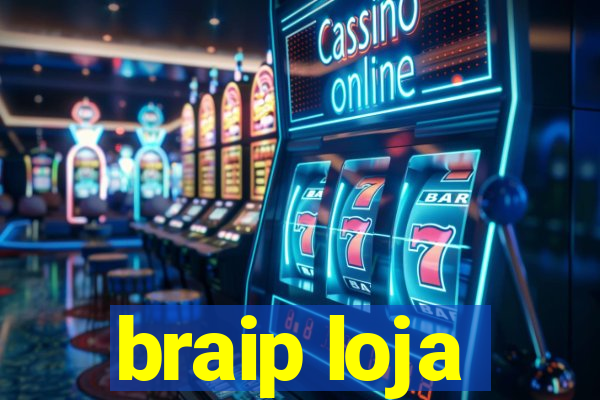 braip loja